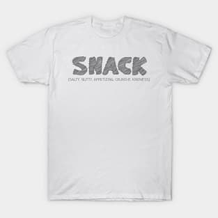 SNACK (Salty, Nutty, Appetizing, Crunchy, Kindness) T-Shirt